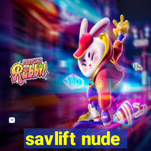 savlift nude